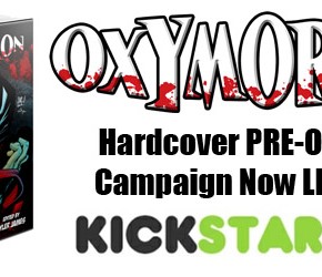 OXYMORON Hardcover Pre-Order Drive is LIVE at Kickstarter!