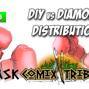 AskComixTribe Episode 5: DIY vs Diamond Distribution
